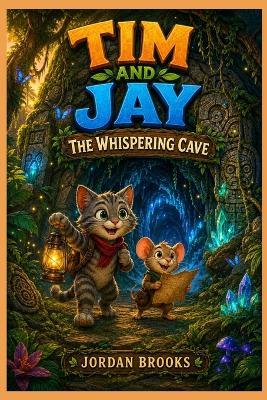 Tim and Jay: The Whispering Cave - Jordan Brooks - cover