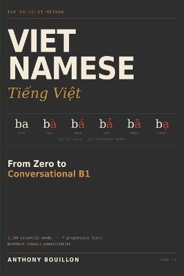 Vietnamese: From Zero to Conversational B1: 1,100 Essential Words in 7 Progressive Tiers - Northern (Hanoi) Pronunciation for English Speakers, with Articulation Drills and Grammar in 10 Rules - Anthony Bouillon - cover