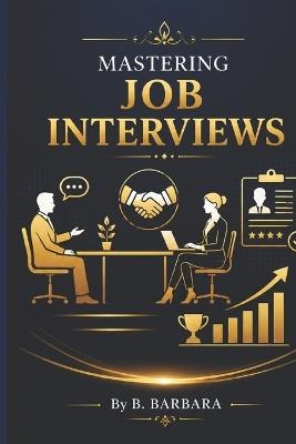 Mastering Job Interviews - B Barbara - cover