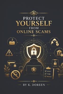 Protect Yourself from Online Scams - K Doreen - cover