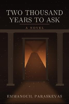 Two Thousand Years to Ask - Emmanouil Paraskevas - cover