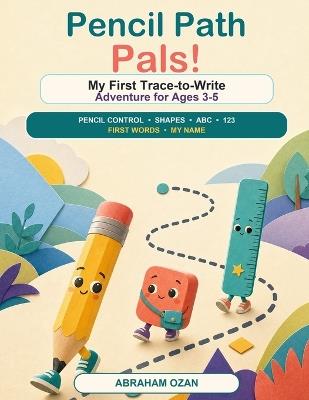 Pencil Path Pals!: My First Trace-to-Write Adventure for Ages 3-5 - Abraham Ozan - cover