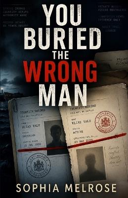 You Buried the Wrong Man - Sophia Melrose - cover