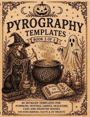 Wood Burning Patterns: Book 2 of 3 Tracing Templates for Pyrography and Wood Burning Halloween Patterns Featuring Pumpkins, Witches, Ghosts, Skeletons, Black Cats and Haunted Houses - Alexander Walter - cover