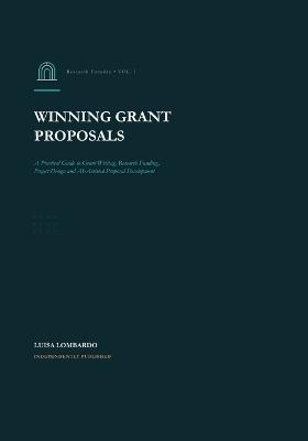 Winning Grant Proposals: A Practical Guide to Grant Writing, Research Funding, Project Design and AI-Assisted Proposal Development - Luisa Lombardo - cover