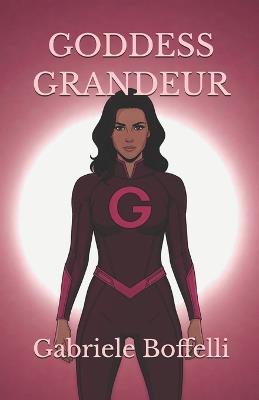 Goddess Grandeur - Gabriele Boffelli - cover
