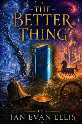 The Better Thing - Ian Evan Ellis - cover