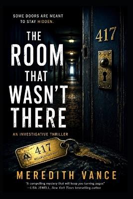 The Room That Wasn't There: A Psychological Suspense Thriller - Meredith Vance - cover