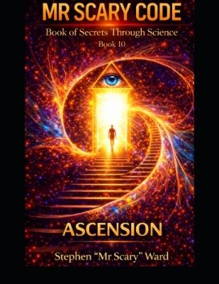 Mr Scary Code Book of Secrets Through Science: Ascension - Scary,Stephen Ward - cover