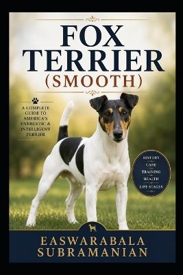 Fox Terrier (Smooth) - Easwarabala Subramanian - cover