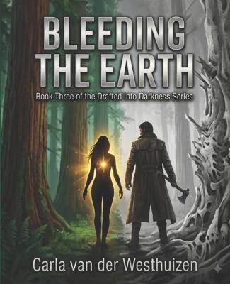 Bleeding the Earth - Carla Van Der Westhuizen - cover