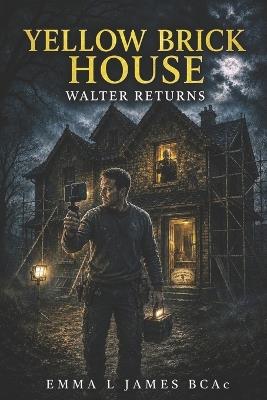 Yellow Brick House - Walter Returns - Emma L James - cover