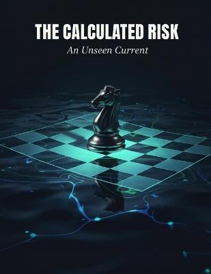 The Calculated Risk: An Unseen Current - Antonio Pardo - cover