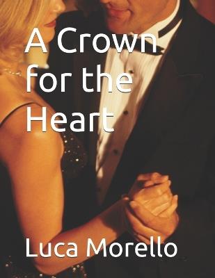 A Crown for the Heart - Luca Morello - cover
