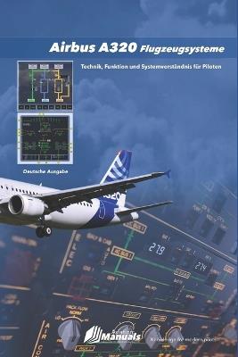 AIRBUS A320 Flugzeugsysteme: Technik, Funktion und Systemverständnis für Piloten - Eve B B - cover