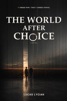 The World After The Choice - Lucas Lycian - cover