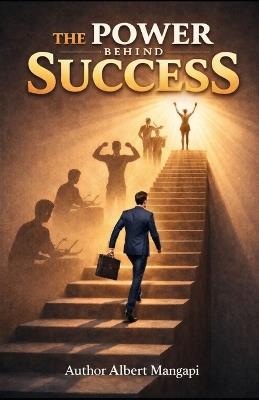 The Power Behind Success - Albert Mangapi - cover