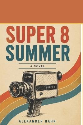 Super 8 Summer - Alexander Hahn - cover