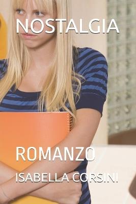 Nostalgia: Romanzo - Isabella Corsini - cover