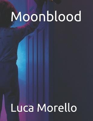 Moonblood - Luca Morello - cover