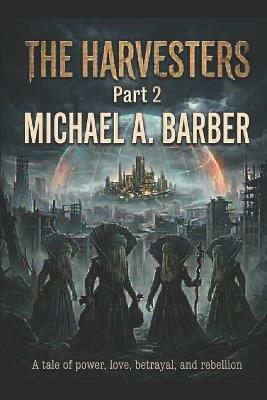 The Harvesters: Restoration - Michael a Barber - cover