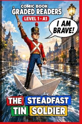 The Steadfast Tin Soldier: A Comic Book Graded Reader to Learn English (Level 1, A1).: A Graded Reader for Adult Learners (Level A1) - Easy Illustrated English Reading. - Abraão Paula - cover