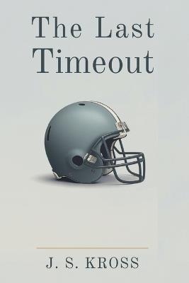The Last Timeout - J S Kross - cover
