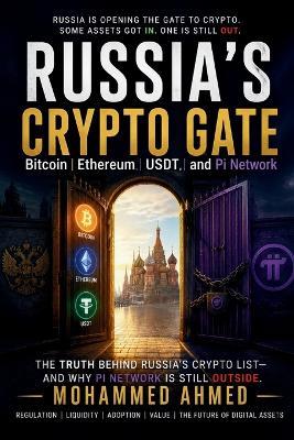 Russia's Crypto Gate: Bitcoin, Ethereum, USDT, and Pi Network - Mohammed Ahmed - cover