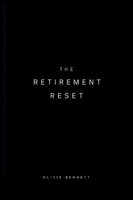 The retirement Reset - Olivia Bennett - cover