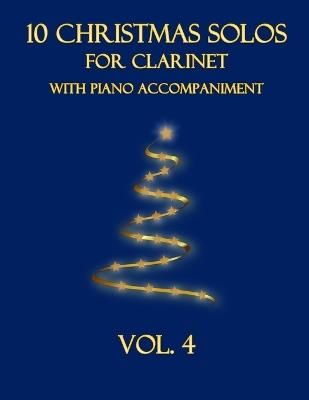 10 Christmas Solos for Clarinet with Piano Accompaniment: Vol. 4 - B C Dockery - cover