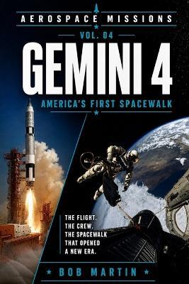 Gemini 4: America's First Spacewalk - Bob Martin - cover
