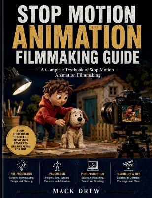 Stop Motion Animation Filmmaking Guide - Mack Drew - cover