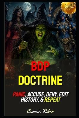 BDP Doctrine: Panic, Accuse, Deny, Edit History, & Repeat - Connie Riker - cover