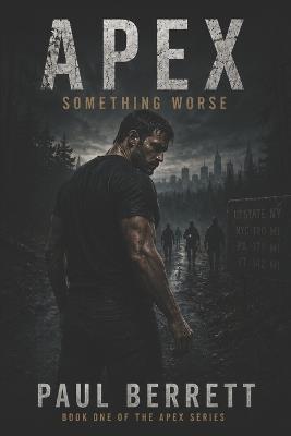 Apex: Something Worse - Paul Berrett - cover