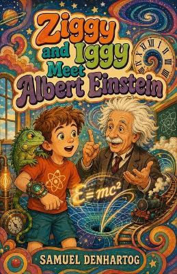 Ziggy and Iggy Meet Albert Einstein - Samuel Denhartog - cover