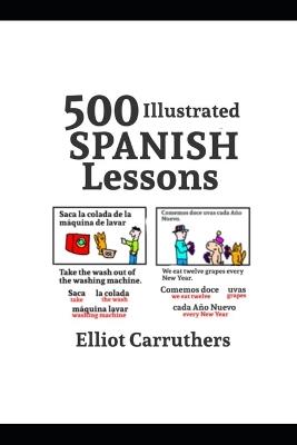 500 Illustrated Spanish Lessons - Elliot Carruthers - cover