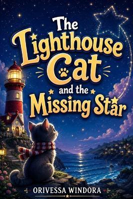 The Lighthouse Cat and the Missing Star - Orivessa Windora - cover