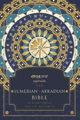 The Sumerian-Akkadian Bible - Stephen E Dinehart - cover