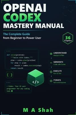 OpenAI Codex Mastery Manual: The Complete Guide from Beginner to Power User - M A Shah - cover