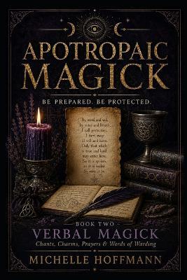 Apotropaic Magick Be Prepared. Be Protected: BOOK SIX TIME & SPACE When Protection Happens and Where It Lives - Michelle Hoffmann - cover