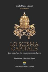 Lo scisma capitale: Quando il Papa è il primo nemico del Papato