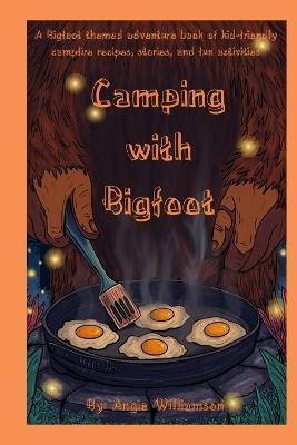 Camping with Bigfoot - Angie Williamson - cover