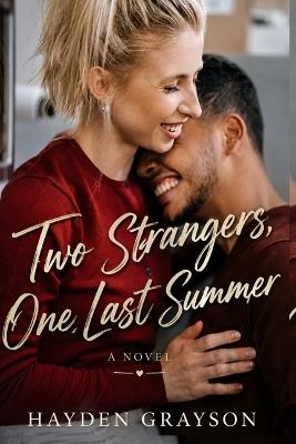 Two Strangers, One Last Summer - Hayden Grayson - cover