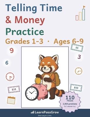 Telling Time & Money Practice: Grades 1-3, Ages 6-9 - 2,080 Problems in 88 Practice Sets: Clocks, Elapsed Time, Counting Coins and Bills, with a Canadian Toonie Finale - Learnpassgrow - cover
