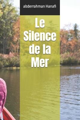 Le Silence de la Mer - Abderrahman Hanafi - cover