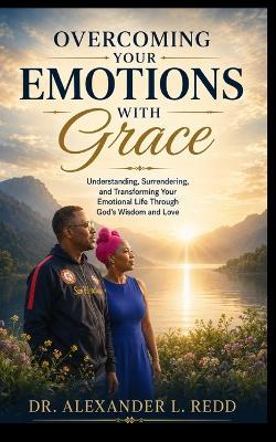 Overcome Your Emotion With Grace - Alexander L Redd - cover