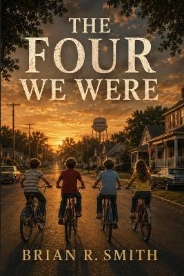 The Four We Were - Brian R Smith - cover
