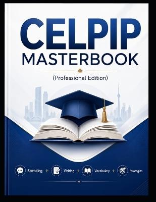 CELPIP Masterbook (Professional Edition): Speaking + Writing + Vocabulary + Strategies - Deep Mv - cover
