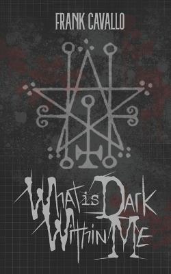 What is Dark Within Me - Frank Cavallo - cover