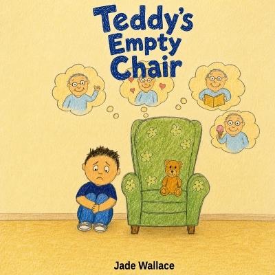 Teddy's Empty Chair - Jade Wallace - cover